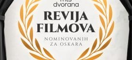 REVIJA FILMOVA NOMINOVANIH ZA OSKARA 11. FEBRUARA U MTS DVORANI